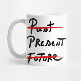 Past Present Future Mug